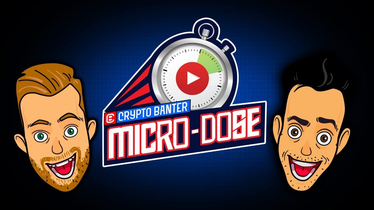 Welcome to Crypto Banter's Micro-Dose!!