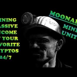 MOONARCH | MINERS UNITE - MINING⛏PASSIVE INCOME w/ YOUR FAVORITE CRYPTOS 24/7 | INCREDIBLE!!