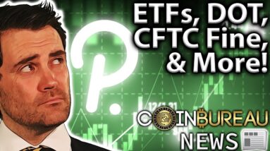 Crypto News: Bitcoin ETF, Polkadot, Price Predictions & More!! 📰
