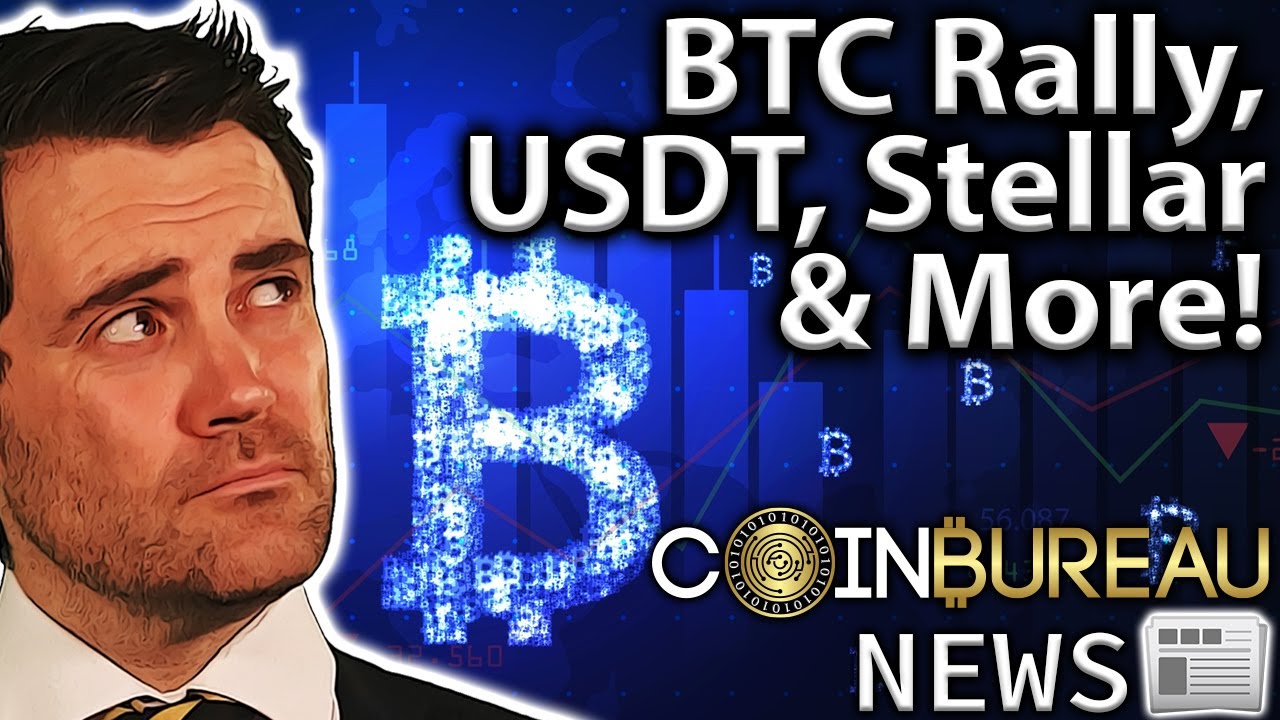 Crypto News: Market RALLY, Tether Loans, Stellar & More!!