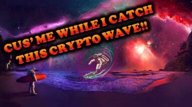 SURF’S UP | CUS’ ME WHILE I CATCH THIS CRYPTO WAVE🌊🏄💰| MINERS, NFTs, ROIs, WITHDRAWALS & MORE!!