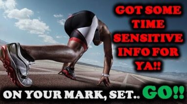 GOT SOME TIME SENSITIVE INFO FOR YA!! | On Your Mark, Set.. GOOO!!