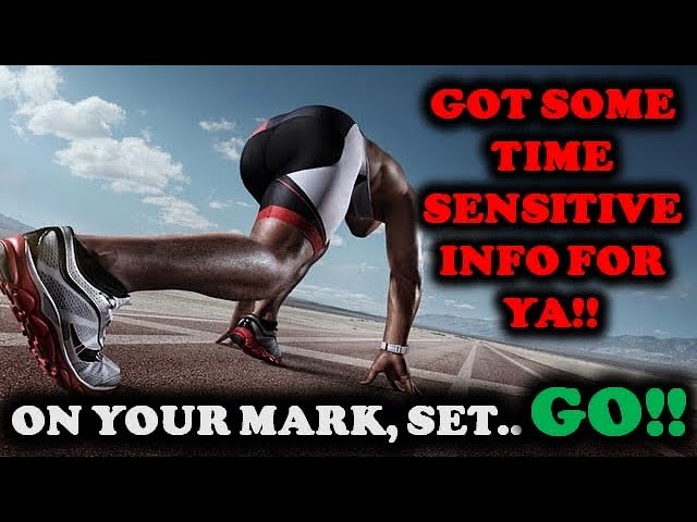GOT SOME TIME SENSITIVE INFO FOR YA!! | On Your Mark, Set.. GOOO!!