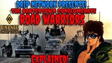 DRIP NETWORKS BEST TEAM EXPLAINED - THE BARTERTOWN CONGLOMERATE ROAD WARRIORS | BINANCE SMART CHAIN