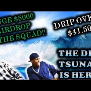 ðŸ¤¯DRIP IS KILLINâ€™ IT | THE TOKEN JUST CROSSED $40.. PLUS $5000 AIRDROP TO THE TEAM - OVER $275+ EACH