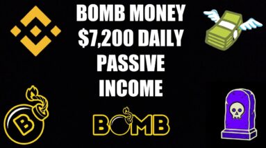 Bomb Money On BSC! Earning $7,200 Per Day Passive Income!