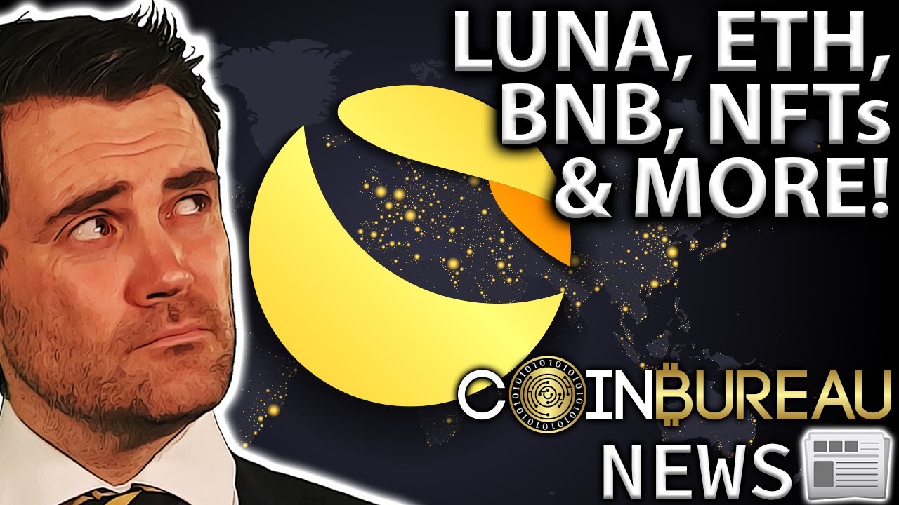 Crypto News: LUNA, DOGE, ETH, BNB, NFTs & More!! ?