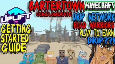 HOW TO GET STARTED IN THE UPLIFT WORLD | PLAY MINECRAFT TO EARN DRIP ? BARTERTOWN HQ WHITELIST | WAX