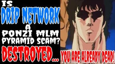 IS DRIP A PONZI PYRAMID OR MLM ? DESTROYED ! DRIP NETWORK UNLIMITED UTILITY EXPLAINED