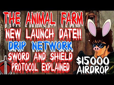 NEW ANIMAL FARM DATE ! $15000 DRIP NETWORK AIRDROP – SWORD AND SHIELD LIQUIDITY PROTOCOL EXPLAINED
