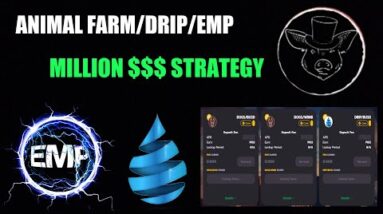 ANIMAL FARM/DRIP NETWORK/EMP MILLION DOLLAR STRATEGIES!