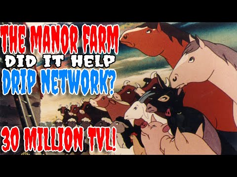 DRIP NETWORK – DID THE MANOR FARM HELP DRIP ? EXPLAINED | 30 MILLION TVL WOW! DRIP NETWORK AIRDROPS