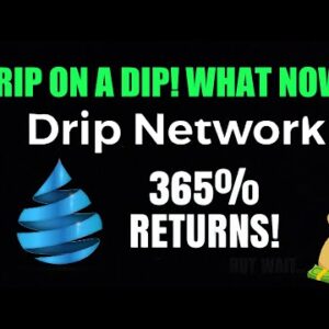 DRIP NETWORK TOKEN ON A DIP!!! WHAT TO DO NOW???