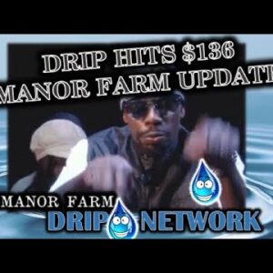 DRIP💧DRIP💧DRIP💧BREAKS NEW ALL-TIME HIGH: $136 | Plus + MANOR (ANIMAL) FARM Launch Rescheduled🤔