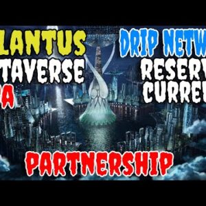 DRIP NETWORK BECOMING A RESERVED CURRENCY IN METAVERSE ? AMA  CITY OF ATLANTUS NFT LAND SALE