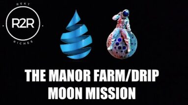 THE MANOR FARM/DRIP NETWORK MOON MISSION!