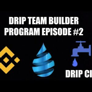 DRIP NETWORK TEAM BUILDER PROGRAM EPISODE #2