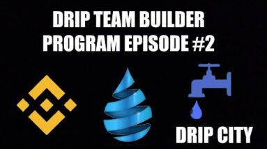 DRIP NETWORK TEAM BUILDER PROGRAM EPISODE #2