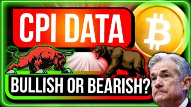 IS THE CPI INFLATION DATA BULLISH OR BEARISH FOR BITCOIN? (HOW ABOUT ALTCOINS?)