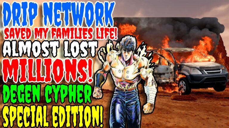 DRIP NETWORK SAVED MY FAMILIES LIFE ! ALMOST LOST MILLIONS ! DEGEN CYPHER SPECIAL EDITION WE BACK !!