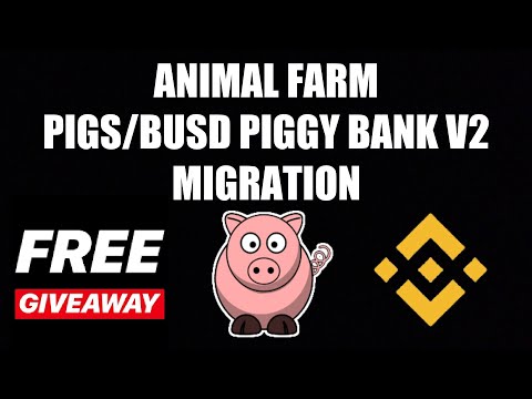 Animal Farm PIGS/BUSD – Piggy Bank V2 Migration! FREE GIVEAWAY!!!