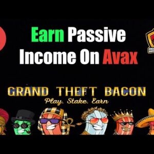 Grand Theft Bacon Earn Crypto Passive Income On Avalanche (AVAX)