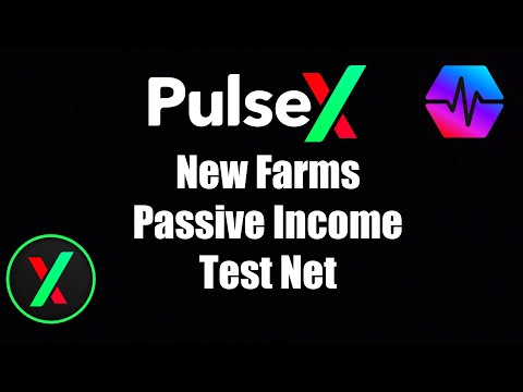 PulseX Test Net Farms & Passive Income Available Now!