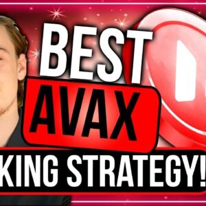 Why AVAX Could Explode in 2022! | Best Avalanche Staking Strategies to Benefit