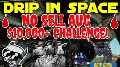 DRIP IN SPACE !! 🚀🚀 NO SELL AUG COMMUNITY CHALLENGE DETAILS | #dripnetwork #theanimalfarm