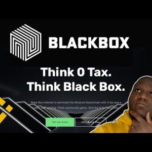 Black Box $BBOX Fair Launch 0% Tax Token = Maximise Gains