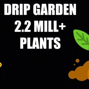 DRIP GARDEN 2.2 MILL+ PLANTS! DRIP TOXIC CONTENT NEEDS TO STOP!