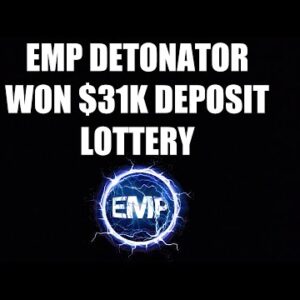 EMP DETONATOR - I WON THE $31K LARGEST DEPOSIT LOTTERY!!!
