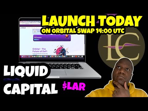 Liquid Capital $LAR LAUNCH TODAY On Orbital Swap $ORB