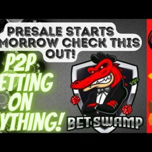 BETSWAMP PEER TO PEER BETTING - PRESALE GOES LIVE TOMORROW - SOMETHING NEW- CHECK THIS OUT!