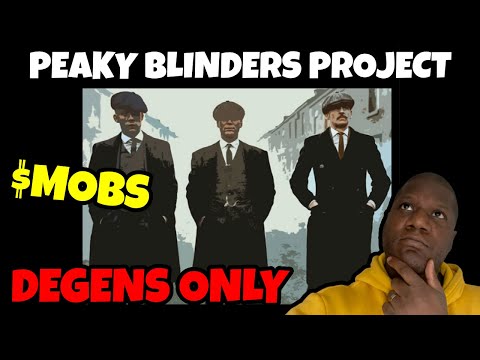 Peaky Blinders Project $MOBS Degens Only!! LOW CAP GEM