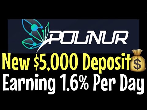 POLINUR - UPDATE AND NEW $5,000 DEPOSIT - EARNING 1.6% DAILY ON $10,000 TOTAL DEPOSIT