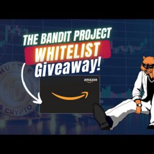 The Bandit Project WL Contest Giveaway, Updates, & Airdrops!