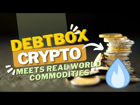 THE DEBT BOX – CRYPTO MEETS REAL WORLD COMMODITIES – IT IS VERY, VERY EARLY!!