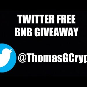 Twitter Free BNB Give Away! Crypto Friday Rant!