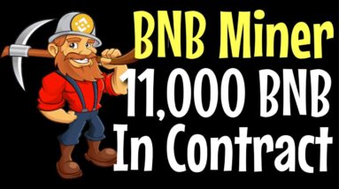 BNB MINER HIT 11,000 BNB NEW ALL TIME HIGH IN CONTRACT + MAKING A NEW DEPOSIT INTO THIS BNB PRINTER