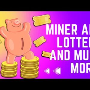 NEW HOT MINER WITH LOTTERY AND MUCH MORE ON THE ROAD MAP/ EARN UP TO $4000 FOR ONLY $3/ LIVE DEPOSIT