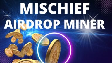 CRYPTO MISCHIEF AIRDROP MINER / EARN 3% DAILY / HOT MINER WITH LOTS OF TOKENOMICS