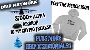 $7000 AIRDROPPED TO MY TEAMS | DRIP💧NETWORK = FINANCIAL FREEDOM | CHECK OUT DA DRIP MERCH TOO👕