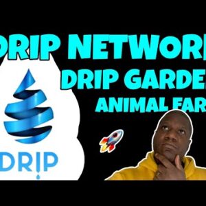 Drip Network Max Payout Strategy + Drip Garden Will Moon!!