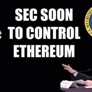 ETHEREUM SOON TO BE CONTROLLED BY SEC?!?!?