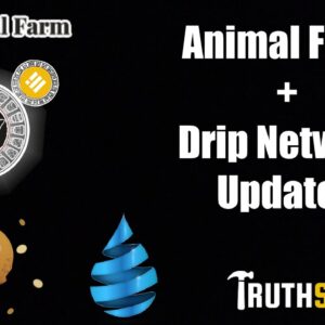 Animal Farm + Drip Network Updates! Truth Seekers Partnership Bullish!