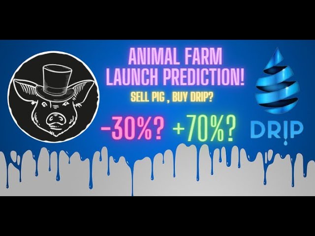 DRIP NETWORK AND THE LONG AWAITED ANIMAL FARM PRE LAUNCH PREDICTION!