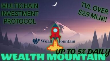 WEALTH MOUNTAIN | LEARN HOW TO EARN 5% DAILY ON YOUR STAKES | WATCH MY REVIEW & $2500 1st STAKE