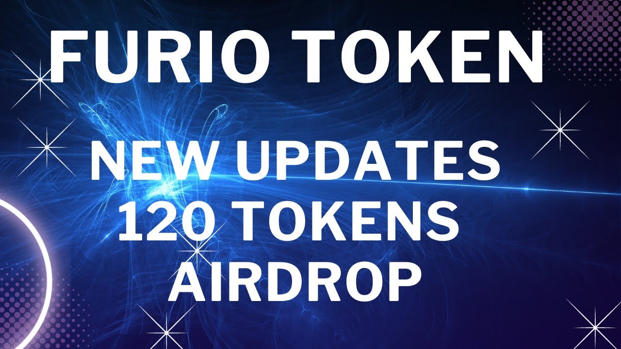 FURIO NEW UPDATES / 120 TOKENS AIRDROP TO MY TEAM / MY NEW STRATEGY