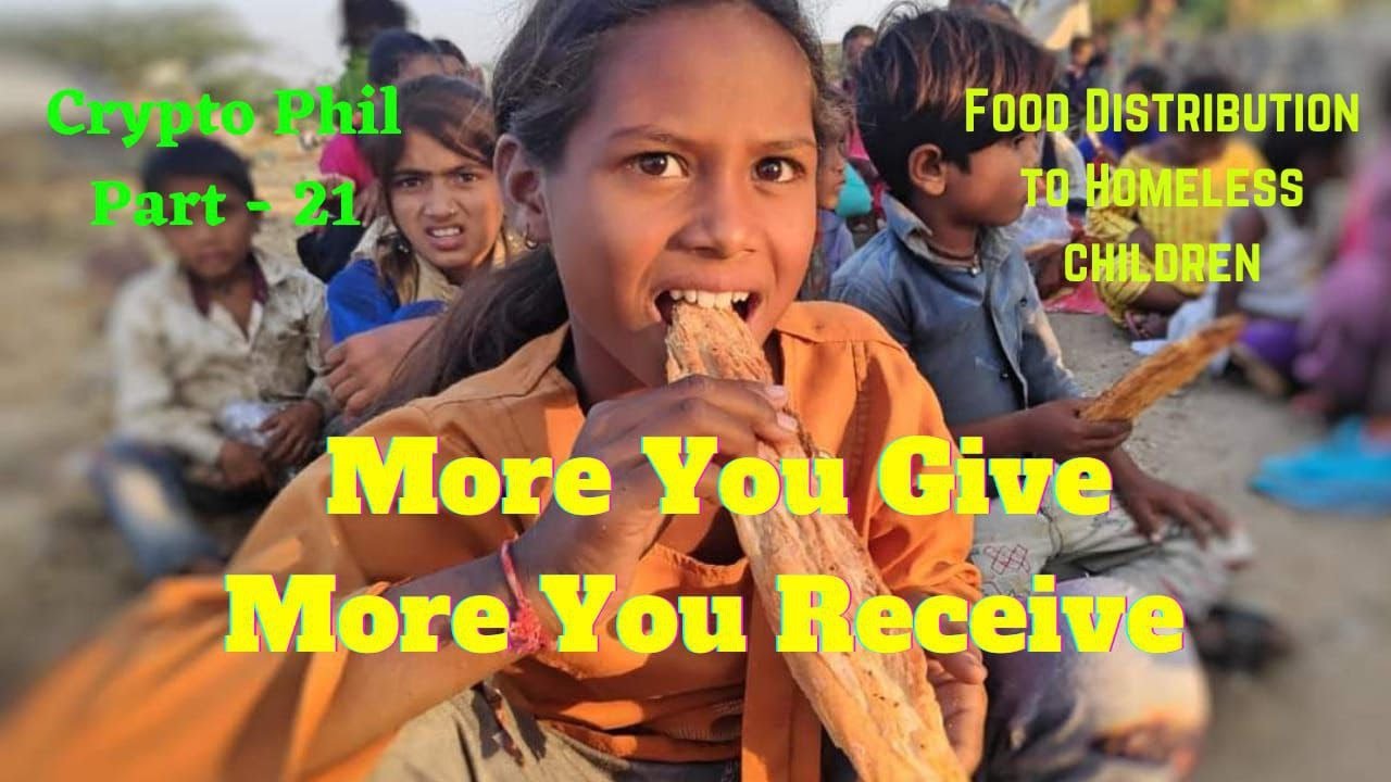 MORE YOU GIVE MORE YOU RECEIVE / PART 21 / USING CRYPTO TO CHANGE CHILDREN LIFE IN INDIA